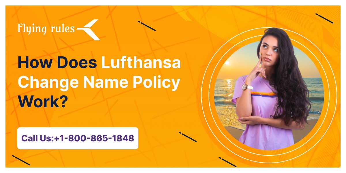 How Does Lufthansa Change Name Policy Work?